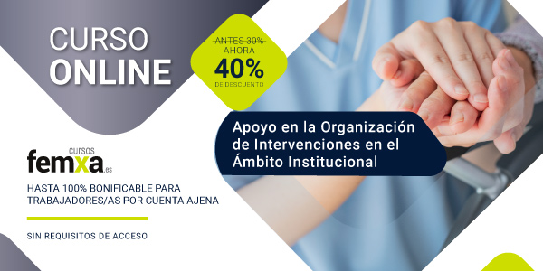 Apoyo en la organización de intervenciones en el ámbito institucional, curso online bonificable